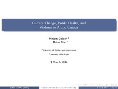 Climate Change, Public Health, and Violence in Arctic Canada Miriam Golden 1 Brian Min 2 1