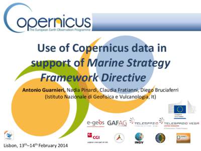 Use of Copernicus data in support of Marine Strategy Framework Directive Antonio Guarnieri, Nadia Pinardi, Claudia Fratianni, Diego Bruciaferri (Istituto Nazionale di Geofisica e Vulcanologia, It)