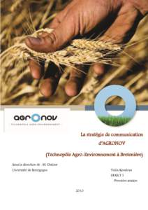 La stratégie de communication d’AGRONOV (Technopôle Agro-Environnement à Bretenière) Sous la direction de : M. Dufour Université de Bourgogne