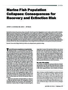 Articles  Marine F ish Population Collapses: Consequences for Recovery and Extinction Risk JEFFREY A. HUTCHINGS AND JOHN D . REYNOLDS
