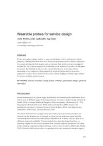 Wearable probes for service design Aaron M ullane, Jarmo Laaksolahti, Dag Svanæs  IT-University of Copenhagen, Denmark  Abstract