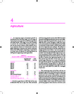 4 Agriculture 4.1 An important aspect of ‘inclusive growth’ in the Eleventh Five Year Plan (2007–12) is its target of 4 per cent per annum growth in GDP from agriculture