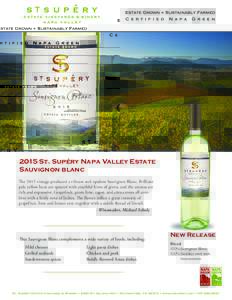 2015 St. Supéry Napa Valley Estate Sauvignon blanc The 2015 vintage produced a vibrant and opulent Sauvignon Blanc. Brilliant pale yellow hues are speared with youthful hints of green, and the aromas are rich and expres