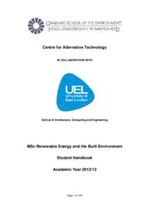 Centre for Alternative Technology IN COLLABORATION WITH School of Architecture, Computing and Engineering  MSc Renewable Energy and the Built Environment