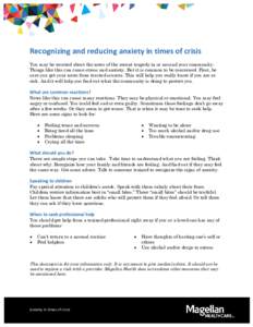 Recognizing and reducing anxiety in times of crisis You may be worried about the news of the recent tragedy in or around your community. Things like this can cause stress and anxiety. But it is common to be concerned. Fi