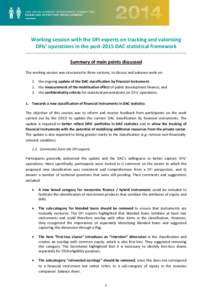 Working session with the DFI experts on tracking and valorising DFIs’ operations in the post-2015 DAC statistical framework Summary of main points discussed The working session was structured in three sections, to disc