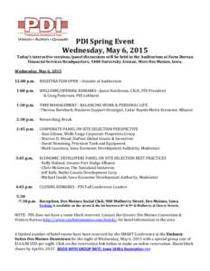 PDI Spring Event Wednesday, May 6, 2015 Today’s interactive sessions/panel discussions will be held in the Auditorium at Farm Bureau Financial Services Headquarters, 5400 University Avenue, West Des Moines, Iowa. Wedne