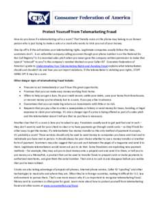 Protect Yourself from Telemarketing Fraud How do you know if a telemarketing call is a scam? That friendly voice on the phone may belong to an honest person who is just trying to make a sale or a crook who wants to trick