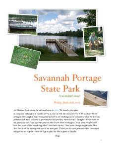 Savannah Portage State Park A weekend away! Friday, June 26th, 2015 Mr Man and I are taking the weekend away to relax. We found a new place to camp and although it is visually pretty, as you can tell, the campsites are W