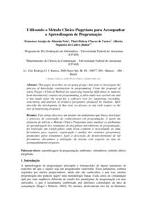 Utilizando o Método Clínico Piagetiano para Acompanhar a Aprendizagem de Programação Francisco Araújo de Almeida Neto1, Thais Helena Chaves de Castro2, Alberto Nogueira de Castro Júnior2,1 1