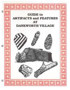 GUIDE to ARTIFACTS and FEATURES AT DANKWORTH VILLAGE  USE OF TIUS GUIDE