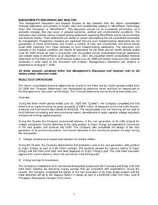 MANAGEMENT’S DISCUSSION AND ANALYSIS This management discussion and analysis focuses on key statistics from the interim consolidated financial statements and pertains to known risks and uncertainties relating to MicroP