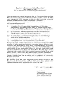 Department for Environment, Food and Rural Affairs Land Drainage Act 1991 The South Holderness Internal Drainage Board Order 2012 Notice is hereby given that the Secretary of State for Environment, Food and Rural Affairs