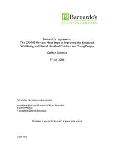 Barnardo’s response to The CAMHS Review: Next Steps to Improving the Emotional Well-Being and Mental Health of Children and Young People Call for Evidence 7th July 2008