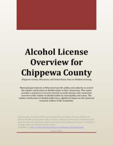 Alcohol License Overview for Chippewa County Chippewa County, Wisconsin, and United States Data on Alcohol Licensing  Municipal governments in Wisconsin have the ability and authority to control