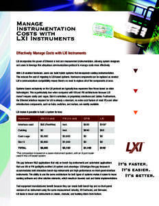 Manage Instrumentation Costs with LXI Instruments Effectively Manage Costs with LXI Instruments LXI incorporates the power of Ethernet in test and measurement instrumentation, allowing system designers