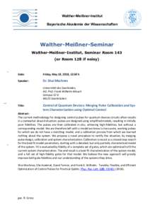 Walther-Meißner-Institut Bayerische Akademie der Wissenschaften Walther-Meißner-Seminar Walther-Meißner-Institut, Seminar Room 143 (or Room 128 if noisy)