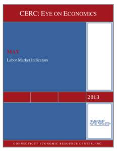 CERC: EYE ON ECONOMICS  MAY Labor Market Indicators  2013