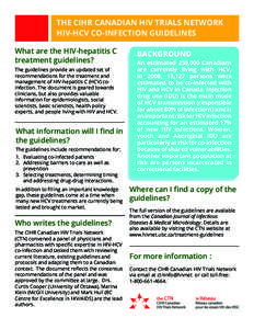 THE CIHR CANADIAN HIV TRIALS NETWORK HIV-HCV CO-INFECTION GUIDELINES What are the HIV-hepatitis C treatment guidelines? The guidelines provide an updated set of recommendations for the treatment and