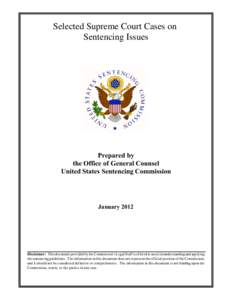 Selected Supreme Court Cases on Sentencing Issues Prepared by the Office of General Counsel United States Sentencing Commission
