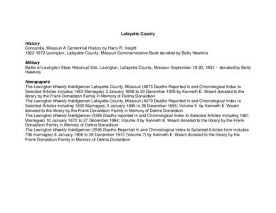 Lafayette County History Concordia, Missouri A Centennial History by Harry R. VoightLexington, Lafayette County, Missouri Commemorative Book donated by Betty Hawkins Military Battle of Lexington State Historic