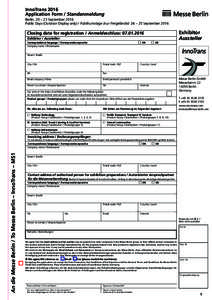 InnoTrans 2016 Application Form / Standanmeldung Berlin, 20 – 23 September 2016 Public Days (Outdoor Display only) / Publikumstage (nur Freigelände): 24 – 25 SeptemberClosing date for registration / Anmeldesc