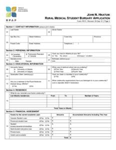 JOHN N. HNATUIK RURAL MEDICAL STUDENT BURSARY APPLICATION Form: RR-5 | Revised: 29-Sep-15 | Page 1 Section 1: CONTACT INFORMATION (please print clearly) Last Name