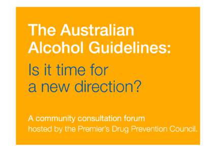 The Australian Alcohol Guidelines: Is it time for a new direction?