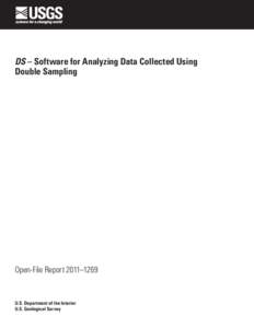 DS – Software for Analyzing Data Collected Using Double Sampling Open-File Report 2011–1269  U.S. Department of the Interior