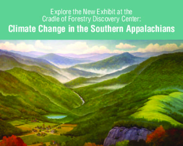 Explore the New Exhibit at the Cradle of Forestry Discovery Center: Climate Change in the Southern Appalachians  United States Department of Agriculture