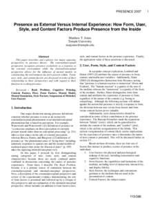 PRESENCEPresence as External Versus Internal Experience: How Form, User, Style, and Content Factors Produce Presence from the Inside Matthew T. Jones Temple University