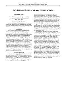 Iowa State University Animal Industry Report[removed]Dry Distillers Grain as a Creep Feed for Calves A.S. Leaflet R2687 Garland Dahlke, extension program specialist; Daryl Strohbehn, professor of animal science,