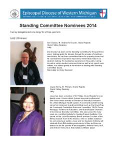 Standing Committee Nominees 2014 Two lay delegates and one clergy for a three-year term Laity Nominees Don Davies, St. Andrew’s Church, Grand Rapids Grand Valley Deanery