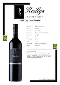 2009 Dry Land Merlot Vineyards: St Clare, Leasingham  Cropping: