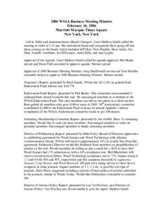 2006 WSSA Business Meeting Minutes  February 14, 2006  Marriott Marquis Times Square  New York, New York  Call to Order and Announcements (Board Changes). Carol Mallory­Smith called the  meetin