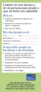 Cuidaré de mis dientes y de mi persona para ayudar a que mi bebé sea saludable. Hoy yo: A diario me limpiaré mis dientes con hilo dental.