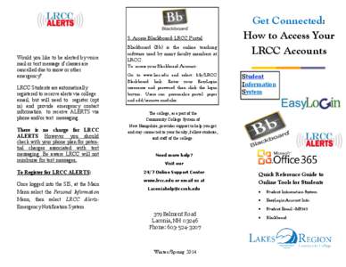 5. Access Blackboard- LRCC Portal  Would you like to be alerted by voice mail or text message if classes are cancelled due to snow or other emergency?