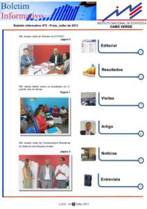 Boletim Informativo Boletim informativo Nº2 - Praia, Julho de 2013 INE recebe visita do Director de STATEC página 5