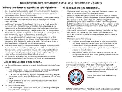 Recommenda)ons	
  for	
  Choosing	
  Small	
  UAS	
  Pla7orms	
  for	
  Disasters	
   ,	
  	
   1	
   Primary	
  considera8ons	
  regardless	
  of	
  type	
  of	
  pla;orm
