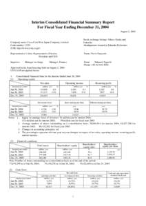 Interim Consolidated Financial Summary Report For Fiscal Year Ending December 31, 2004 August 2, 2004 Stock exchange listings: Tokyo, Osaka and Fukuoka Headquarters located in Fukuoka Prefecture