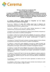Décision n° du 15 septembre 2014 donnant délégation de signature à certains agents de la direction territoriale Ile-de-France en matière d’autorisations d’absence, de congés annuels et administratifs 