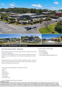 2 Bell Place, MUDGEERABA, QLD, Australia Bell Central Shopping Centre – Mudgeeraba Bell Central Shopping Centre, anchored by Coles Supermarket, is located in the heart of the retail precinct in Mudgeeraba. Comprising a