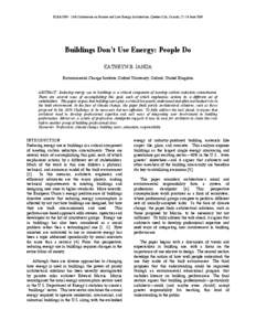 PLEA2009 - 26th Conference on Passive and Low Energy Architecture, Quebec City, Canada, 22-24 JuneBuildings Don’t Use Energy: People Do KATHRYN B. JANDA Environmental Change Institute, Oxford University, Oxford,