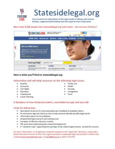 Statesidelegal.org  Your resource for information on the legal needs of military and veteran families, supported with funding from the Legal Services Corporation  More than 8,000 people visit statesidelegal.org each week