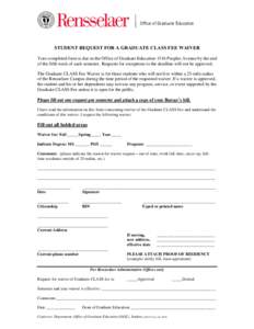 Office of Graduate Education  STUDENT REQUEST FOR A GRADUATE CLASS FEE WAIVER Your completed form is due in the Office of Graduate Education 1516 Peoples Avenue by the end of the fifth week of each semester. Requests for