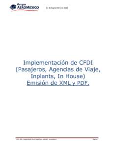 12 de Septiembre de[removed]Implementación de CFDI (Pasajeros, Agencias de Viaje, Inplants, In House) Emisión de XML y PDF.