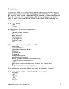 Introduction This survey is designed to monitor various aspects of your comfort with and ability to perform various tasks in information technology, as well as to measure your opinions and response to this course. Please