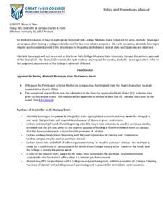 Policy and Procedures Manual  SUBJECT: Physical Plant Policy: 603.1 Alcohol at Campus Events & Form Effective: February 10, 2007 Revised: On limited occasions, it may be appropriate for Great Falls College Montana State 