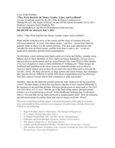 CALL FOR PAPERS “They Work Hard for the Money: Gender, Labor, and Livelihood” An area of multiple panels for the 2013 Film & History Conference on Making Movie$: The Figure of Money On and Off the Screen November 20-