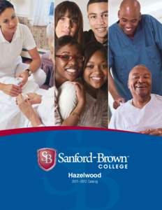 Hazelwood 2011–2012 Catalog This catalog is current as of the time of publication. From time to time, it may be necessary or desirable for Sanford-Brown College